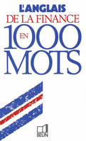 L'anglais de la finance en 1000 mots Horner, David