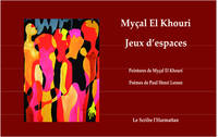 Myçal el Khouri, Jeux d'espaces