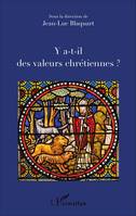 Y a-t-il des valeurs chrétiennes ?