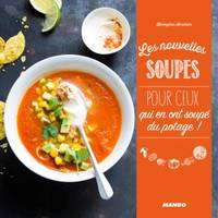 Les nouvelles soupes, Pour ceux qui en ont soupé du potage !