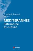 Méditerranée, Patrimoine et culture. Rencontres Internationales Monaco et Méditerranée