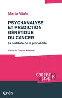 Psychanalyse et prédiction génétique du cancer, LA CERTITUDE DE LA PROBABILITÉ