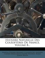 Histoire Naturelle Des Coléoptères De France, Volume 8...