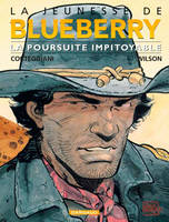 La jeunesse de Blueberry., 7, La Jeunesse de Blueberry - Tome 7 - La Poursuite impitoyable, Volume 7, La poursuite impitoyable