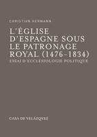 L'Église d'Espagne sous le Patronage Royal (1476-1834), Essai d'ecclésiologie politique