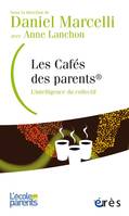 Les cafés des parents - L'intelligence du collectif, L'INTELLIGENCE DU COLLECTIF