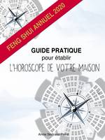 Guide pratique pour établir l'horoscope de votre maison - Feng shui annuel 2020