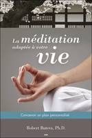 La méditation adaptée à votre vie