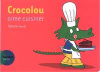 Crocolou aime cuisiner