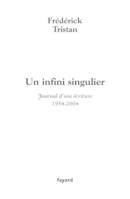 Un infini singulier, Journal d'une écriture (1954-2004)