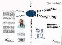 JOURNALISTES ENSEIGNANTS, Concurrence ou interaction ?