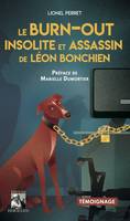 Le burn-out insolite et assassin de Léon Bonchien, Témoignage