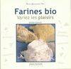 Farines bio. Variez les plaisirs, variez les plaisirs