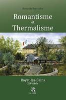 Romantisme et Thermalisme, Royat-les-Bains XIXe siècle