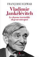 Vladimir Jankélévitch, Le charme irrésistible du je-ne-sais-quoi