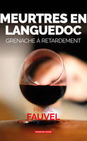 Meurtres en Languedoc, Grenache à retardement