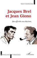 Jacques Brel et Jean Giono, <i>Des affinités non éléctives</i>