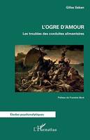 L'ogre d'amour, Les troubles des conduites alimentaires