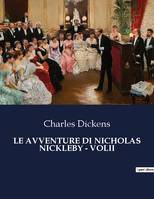 LE AVVENTURE DI NICHOLAS NICKLEBY - VOLII, 9106