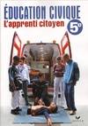 Éducation civique, L'apprenti citoyen 5e - Cahier élève, éd. 2005