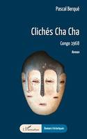 Clichés Cha Cha, Congo 1968