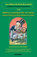Médecins et politique (XVIe-XXe siècles) (n° 29)