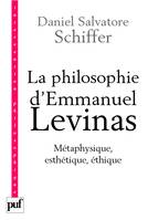 La philosophie d'Emmanuel Levinas, Métaphysique, esthétique, éthique