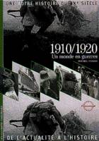 Une autre histoire du XXe siècle., 2, 1910/1920, Un monde en guerres