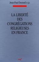 Liberté des congrégations religieuses en France (coffret de trois volumes)