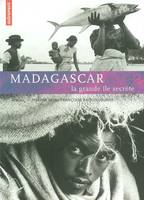 Madagascar, la grande île secrète