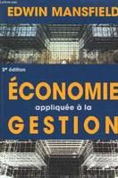 Économie appliquée à la gestion - théorie, applications, cas, théorie, applications, cas