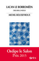 Lacan le Borroméen : creuser le noeud