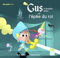 Gus le chevalier minus et l'épée du roi