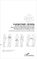 Le partage d'emploi - Job sharing, Nouvelles opportunités et défis du travail - New Opportunities and Challenges of Work