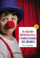 30 activités théatrales pour l'épanouissement des enfants