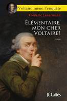 Élémentaire, mon cher Voltaire !