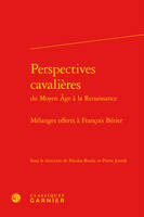 Perspectives cavalières, Mélanges offerts à François Bérier