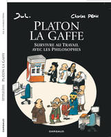 Platon La Gaffe, Survivre au travail avec les philosophes