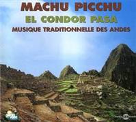 MACHU PICCHU EL CONDOR PASA MUSIQUE DES ANDES SUR CD