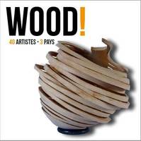 Wood !, 40 artistes, 3 pays