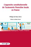 L'approche constitutionnelle de l'autonomie financière locale en France, Approche constitutionnelle et perspective d'évolution