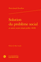 Solution du problème social, Et autres textes, mars-juillet 1848