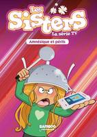 Les Sisters - La Série TV - Poche - tome 21, Amnésique et périls