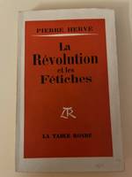 La Révolution et les Fétiches. Essai