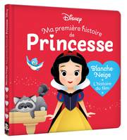 DISNEY BABY - Ma Première Histoire de Princesse - Blanche-Neige, L'histoire du film