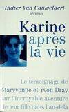 Karine après la vie, le témoignage de Maryvonne et Yvon Dray sur l'incroyable aventure de leur fille dans l'au-delà