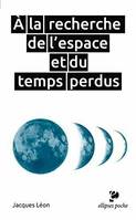 À la recherche de l'espace et du temps perdus