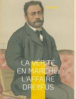 La vérité en marche: L'affaire Dreyfus, Les autres textes d'engagement de Zola dans l'affaire Dreyfus, en dehors du célèbre « J'Accuse... ! »