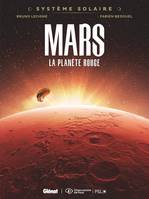 1, Système Solaire - Tome 01 - Mars, Mars, la planète rouge