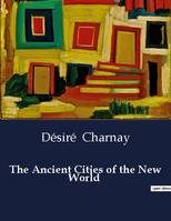 The Ancient Cities of the New World